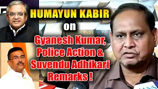 Murshidabad AJUP MLA Humayun Kabir on Gyanesh Kumar, Police Action & Suvendu Adhikari Remarks