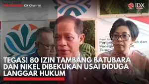 Tegas! 80 Izin Tambang Batubara dan Nikel Dibekukan usai Diduga Langgar Hukum | IDXC UPDATE