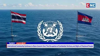 International Community Continues to Raise Concern Over Thai Occupation of Cambodian Territory