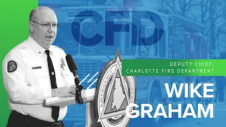Fast Five - Deputy Chief Wike Graham, Charlotte Fire Department
