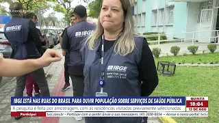 IBGE IS ON THE STREETS ACROSS BRAZIL TO SURVEY THE POPULATION ON PUBLIC HEALTH SERVICES