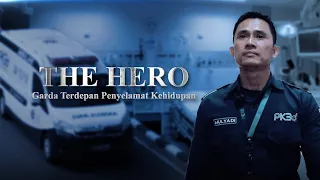 Garda Terdepan Penyelamat Nyawa | The Hero