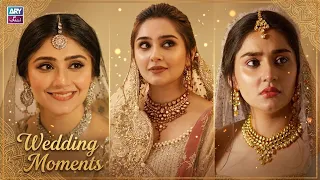 Dur e Fishan - Top 3 Wedding Moments!✨ | ARY Zindagi Dramas