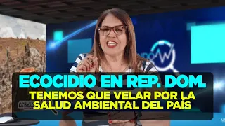 Yamira Taveras: "Dominicans cannot overlook environmental health; it will be worse later on"