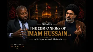 The Companions of Imam Hussain (AS) | Ark of Salvation - Episode 8