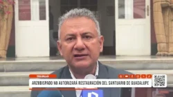 Trujillo: Archbishopric will not authorize restoration of the Guadalupe sanctuary