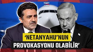 "Netanyahu’nun Yeni Provokasyonu Olabilir" Gaffar Yakınca'dan Uçak Olayı Analizi - TGRT Haber