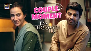 Couple Best Moment ❤️ | Farhan Saeed | Sana Javed | Bas Tera Saath Ho | ARY Digital Drama