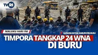 TIMPORA TANGKAP 24 WNA DI BURU - MHI 06/05/2026