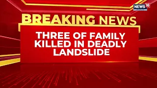 Karnataka: Shivamogga Landslide Kills Three; BJP Seeks Higher Compensation for Victims | News18