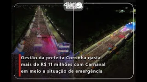 Gestão da prefeita Corrinha gasta mais de R$ 11 milhões com Carnaval em meio a estado de emergência
