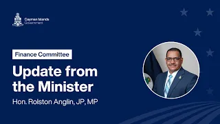 Finance Committee | Update from Hon. Rolston Anglin, JP, MP
