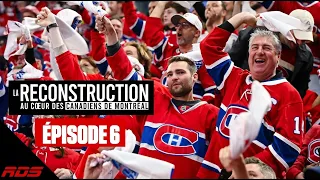Le goût des séries | La reconstruction : au coeur des Canadiens de Montréal 2 | Ép. 6