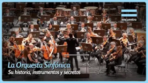 La Orquesta Sinfónica: Su Historia, Instrumentos y Secretos | Ensamblados | Encuentro