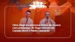 Obra Álegrate hosts Youth Retreat featuring Tiago Marcon from Canção Nova and Father Leonardo
