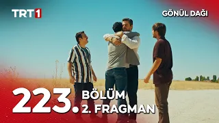 Gönül Dağı 223. Bölüm 2. Fragman | "Taşıdığımız en büyük yük, hayattır çünkü..." @GonulDagiTRT
