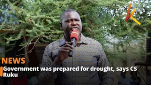 Government was prepared for drought, says CS Ruku