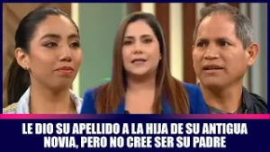 Le dio su apellido a la hija de su antigua novia, pero no cree ser su padre | Andrea