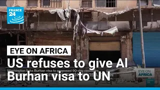 US refusing to give Sudan's de facto leader visa for UN • FRANCE 24 English