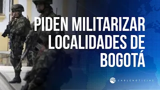 Las localidades de Bogotá que un congresista pidió militarizar por inseguridad