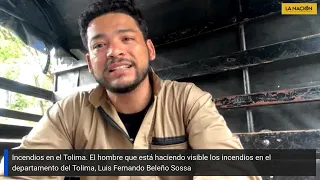 Tolima in State of Emergency: Luis Fernando Beleño’s footage showing the reality of the fires