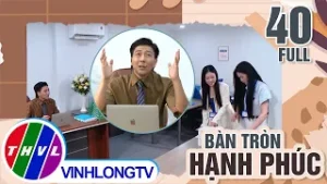 Bàn Tròn Hạnh Phúc - Tập 40 FULL