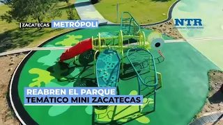 #entérate | Reabren el Parque Temático Mini Zacatecas