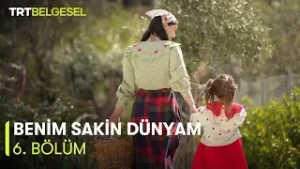 Benim Sakin Dünyam | 6. Bölüm | TRT Belgesel