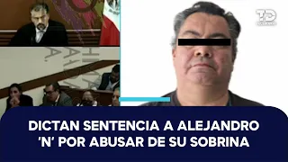 Dan 13 años de prisión a Alejandro 'N' por abuso sexual de su sobrina menor de edad en Edomex