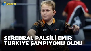 SEREBRAL PALSİLİ EMİR TÜRKİYE ŞAMPİYONU OLDU