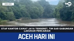 Jaya District Office Staff Swept Away, Joint SAR Team Conducts Search | Aceh News Today