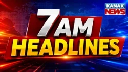 7AM Headlines | 23rd October 2026 | Odia News  | Breaking News | Latest News | Kanak News