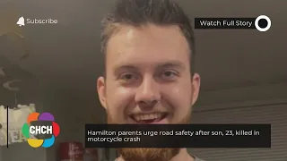 Hamilton parents urge road safety after son, 23, killed in motorcycle crash