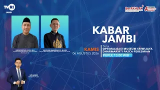 JAMBI NEWS (August 6, 2026 Edition) | Optimizing Sriwijaya Dharmakirti Museum Post-Inauguration#TVRI