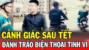 CẢNH GIÁC SAU TẾT | ĐÁNH TRÁO ĐIỆN THOẠI TINH VI | Phút Giây Cảnh Giác 2026 | Chuyện Cảnh Giác 2026