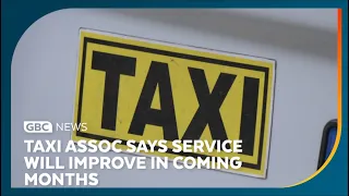 Taxi Association says service will improve in coming months