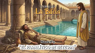 Time to Read the Bible | Series: The Life of Jesus | Episode 13: The Paralytic at Bethesda