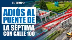 Carrera Séptima with Calle 100: Demolition of the old vehicular bridge is underway | EL TIEMPO