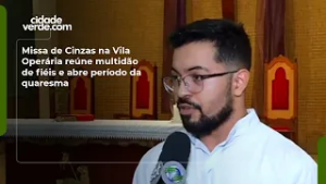 Missa de Cinzas na Vila Operária reúne multidão de fiéis e abre período da quaresma