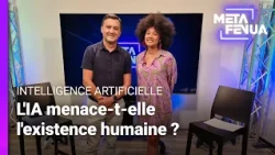 Meta Fenua - L'IA menace-t-elle l'existence humaine ?