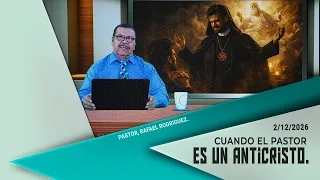 699- Cuando el pastor es un anticristo. 2/12/2026