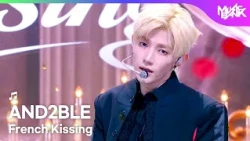 [COMEBACK] AND2BLE アンダブル 앤더블 - French Kissing [Music Bank] | KBS WORLD TV 261030