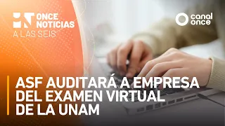 At Six - ASF to audit company behind UNAM virtual exam (08/04/2026)