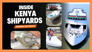 Inside Kenya Shipyards: How Kenya Navy engineers build modern boats and ships