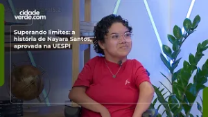 Superando limites: a história de Nayara Santos, aprovada na UESPI
