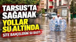 Heavy rainfall disrupts life in Tarsus: Neighborhood headman carries children on his back...