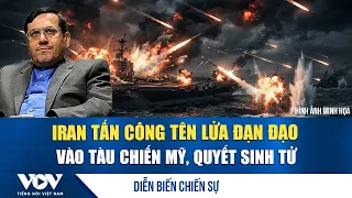 War updates 9/6: Iran attacks US warships with ballistic missiles, a fight to the death | VOV