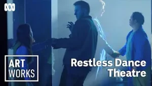 Restless Dance Theatre on Shifting Perspectives | Art Works