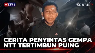 [FULL] Tertimbun Puing Saat Gempa NTT, Begini Cerita Penyintas yang Berhasil Selamat
