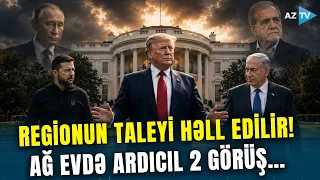 Moskva və Tehranın gözü Vaşinqtonda! Zelenski və Netanyahu Ağ Evə getdi: kritik 24 saat başlayır